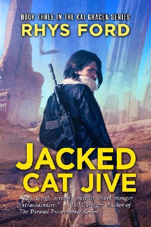 [Kai Gracen 03] • Jacked Cat Jive